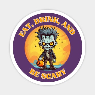 Eat, Drink, and Be Scary Magnet